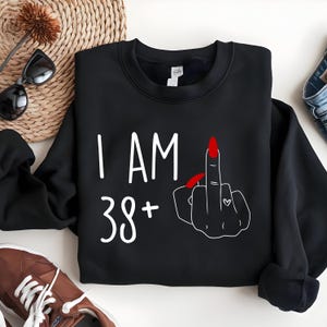 I Am 38 Plus 1 Middle Finger SVG PNG, Funny Math 39th Birthday SVG, I Am 39 Svg Png, Funny Birthday Gift, Sarcastic Birthday Shirt.