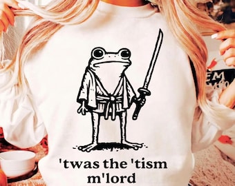 Es war der Tism M'Lord PNG, lustiger Frosch-Zauberer-Meme, Neurovielfalts-Shirt, Autismus-Krieger, Audhd-Diagnose, Weirdcore-Shirt, unhinged Shirt