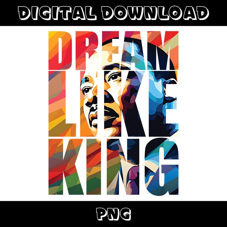 Pu&ograve; includere: Un'illustrazione digitale colorata di Martin Luther King Jr. con le parole "Dream Like King" sovrapposte al suo ritratto. Le parole sono in un carattere grassetto, a blocchi e sono disposte in una pila verticale.