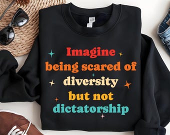 Imagine Being Scared Of Diversity But Not Dictatorship SVG PNG, Political Humor for Shirt, Bold Statement Tee Gift, Hilarious Protest Png