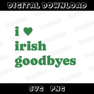 Kocham irlandzkie pożegnania Dzień Świętego Patryka SVG PNG, Kocham irlandzkie pożegnania Koszulka, Zabawny krótki top na Dzień Świętego Patryka Svg, Zabawna koszulka pubowa na Dzień Świętego Patryka