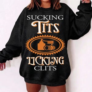 Sucking Tits and Licking Clits SVG PNG, Dirty Adult Humor Tee, Raunchy Adult Shirt, Inappropriate Gift Shirt, Rude Shirt for Weekend Shirt