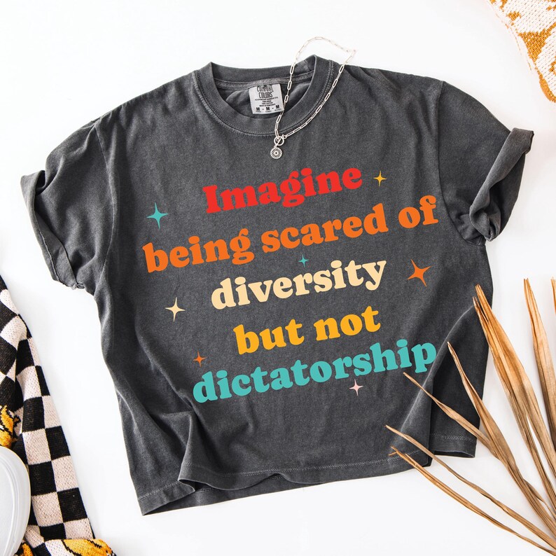 Imagine Being Scared Of Diversity But Not Dictatorship SVG PNG, Political Humor for Shirt, Bold Statement Tee Gift, Hilarious Protest Png image 4
