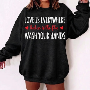 Valentine’s Day Nurse Gift Shirt, Love Is Everywhere But So Is The Flu Wash Your Hands SVG PNG, Funny Nurse Shirt, Png & Svg Cricut