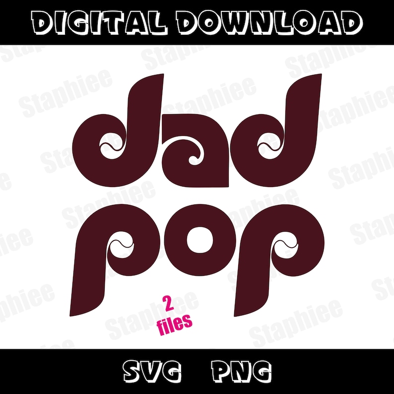 May include: A digital download graphic with the words "dad pop" in a maroon, retro font. The words are stylized with swirls. The text "DIGITAL DOWNLOAD" is at the top, and "2 files" is in pink. The bottom has "SVG PNG".