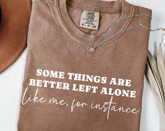 Some Things Are Better Left Alone SVG PNG, Funny Introvert Sarcastic Shirt Design, Sublimation PNG Svg Cricut