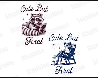 Cute But Feral Raccoon PNG SVG, Funny Sarcastic Quote, Vintage Snarky Sublimation Design, Adult Humor, Summer Retro Shirt Feral Girl Clipart