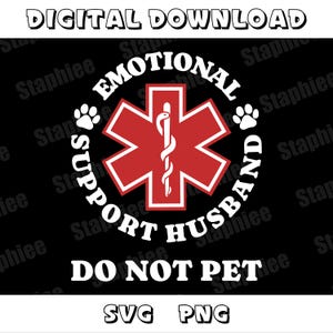 May include: A black digital download graphic with white text and a red emblem. The text reads "DIGITAL DOWNLOAD," "EMOTIONAL SUPPORT HUSBAND," and "DO NOT PET." The emblem is a red star with a white snake.