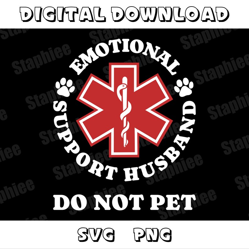May include: A black digital download graphic with white text and a red emblem. The text reads "DIGITAL DOWNLOAD," "EMOTIONAL SUPPORT HUSBAND," and "DO NOT PET." The emblem is a red star with a white snake.