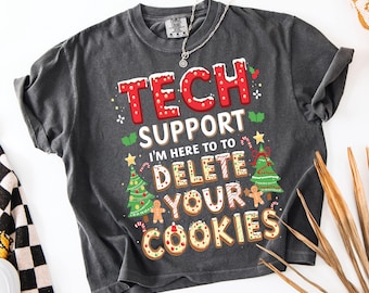 Funny Tech Support Christmas SVG PNG, Merry Christmas Shirt, I'm here To Delete Your Cookies Svg, Christmas Sweaters Shirt Png