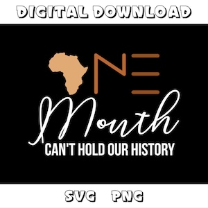 May include: A digital download of a graphic design featuring a brown outline of the continent of Africa, the word "ONE" in brown, and the word "Month" in white cursive. The text "CAN'T HOLD OUR HISTORY" is below the word "Month". The design is on a black background.
