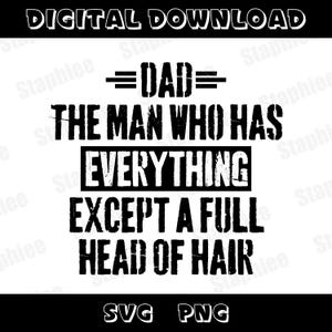 Papa de man die alles heeft behalve een volle bos haar PNG SVG, grappige kale vader Vaderdaghumor Baldy Joke png, Vaderdag png-svg