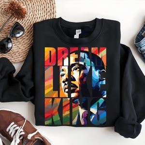 Dream Like King SVG PNG, I Have a Dream Shirt, MLK Black History Month Svg, Mlk Day Png, Be the Dream Sweatshirt, Dream Like Martin.