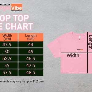 May include: A pink crop top with a size chart. The chart shows measurements in centimeters for sizes XS to XL. The width ranges from 47.5 cm to 57.5 cm, and the length from 44 cm to 48.5 cm. The text "Dress with Vibe with Confidence" is at the top.