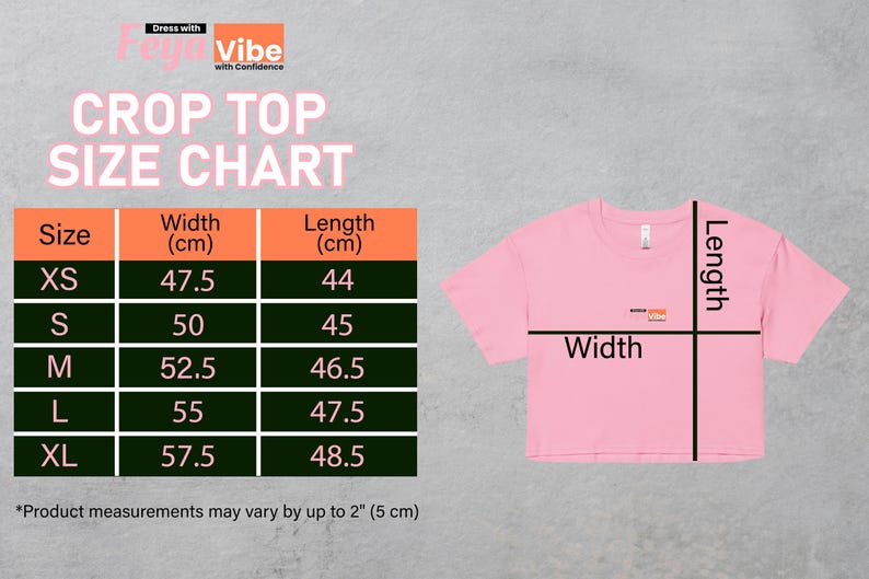 May include: A pink crop top with a size chart. The chart shows measurements in centimeters for sizes XS to XL. The width ranges from 47.5 cm to 57.5 cm, and the length from 44 cm to 48.5 cm. The text "Dress with Vibe with Confidence" is at the top.
