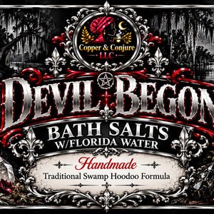 May include: A rectangular product label for Devil Begone Bath Salts with Florida Water. The design features silver metallic text, a central logo for Copper & Conjure LLC, two lit black candles, crystals, and a swamp scene with a full moon.