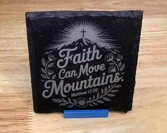 Faith Can Move Mountains Slate Coaster | Engraved Matthew 17:20 | Christian Gift | Religious Home Decor