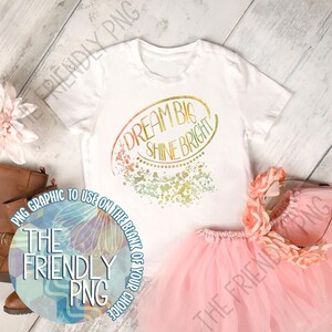 Dream Big Shine Bright PNG voor sublimatie of DTF-afdrukken, digitaal positief berichtbestand voor knutselaars en kleine bedrijven, instant download