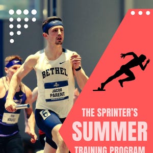 Könnte beinhalten: Ein Läufer in einem weißen Tanktop mit dem Wort "BETHEL" und dem Namen "JACOB PARENT" darauf, der auf einer Laufbahn läuft. Der Text "THE SPRINTER'S SUMMER TRAINING PROGRAM" befindet sich auf einem roten Hintergrund mit einer Silhouette eines Läufers in der oberen Ecke. Der Text "CREATED BY NCAA CHAMPION JACOB PARENT" befindet sich unter dem Programmtitel.
