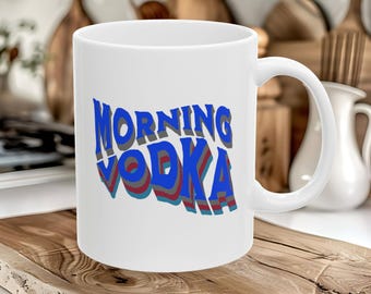 Taza de cerámica divertida para café, té y vodka matutino, 325 ml o 450 ml, regalo para amantes del vodka, regalo de vodka, regalo divertido para beber vodka, decoración de vodka