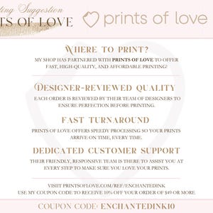 May include: A pink and white graphic with the text "Printing Suggestion" and "PRINTS OF LOVE" in a gold font. The graphic also includes the text "WHERE TO PRINT?" and "DESIGNER-REVIEWED QUALITY". The graphic also includes the text "FAST TURNAROUND" and "DEDICATED CUSTOMER SUPPORT". The graphic also includes the text "VISIT PRINTSOFLOVE.COM/REF/ENCHANTEDINK" and "COUPON CODE: ENCHANTEDINKIO".