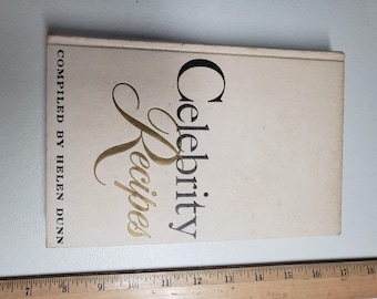 Celebrity Recipes by Helen Dunn – 1969 Hardcover Cookbook