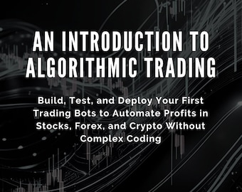 Guía para principiantes sobre trading algorítmico: Estrategias automatizadas y bots de trading (PDF)