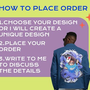 May include: A blue jacket with a graphic design on the back, featuring a character with a mask and a sword, surrounded by blue waves. Text above reads "HOW TO PLACE ORDER" and instructions: "1. CHOOSE YOUR DESIGN OR I WILL CREATE A UNIQUE DESIGN 2. PLACE YOUR ORDER 3. WRITE TO ME TO DISCUSS THE DETAILS."