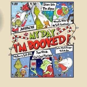 My Day Grinch PNG, Grinch Schedule png, Im Booked png, Cartoon Grinch png, Christmas png, T-Shirt Design, Gift For Her, Funny Grinch png