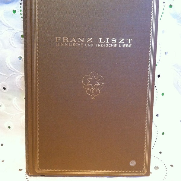 Franz Liszt.  Vintage Book.  In German.  1929.