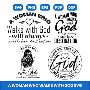 A woman who walks with God Svg, Christian Svg, Religious Svg, Bible Svg, Jesus Svg, Grace Svg, Blessed Svg, Sublimation, Cricut, Png Svg Eps