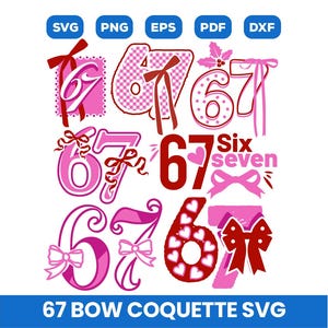 May include: A collection of pink and red number 67 designs with bows, hearts, and decorative elements. Includes SVG, PNG, EPS, PDF, and DXF file type icons. The text "67 BOW COQUETTE SVG" is at the bottom.