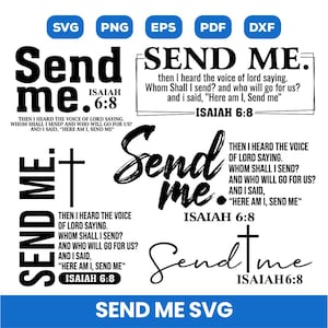 May include: A collection of black and white SVG designs with the text "Send me" and the Bible verse Isaiah 6:8. The designs include various fonts and layouts, with a cross symbol and the phrase "Here am I, Send me."