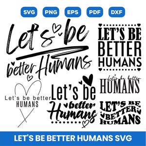Let&#39;s be Better Human svg, inspirerende Svg, Be Kind Svg, motiverende Svg, Self Love Svg, Awareness Shirt digitaal, geestelijke gezondheid svg, png