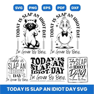 Today Is Slap An Idiot Day Snarky SVG, Funny Squirrel PNG, Adult Humor SVG, Funny Raccoon Design, Silly Saying, Sarcastic Animal Png, Cricut