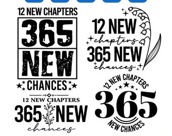 12 New Chapters 365 New chances, New Year 2025 Svg, Happy New Year 2025 Svg, New Year's Eve SVG, New Year Sublimation, Png Eps, Cricut