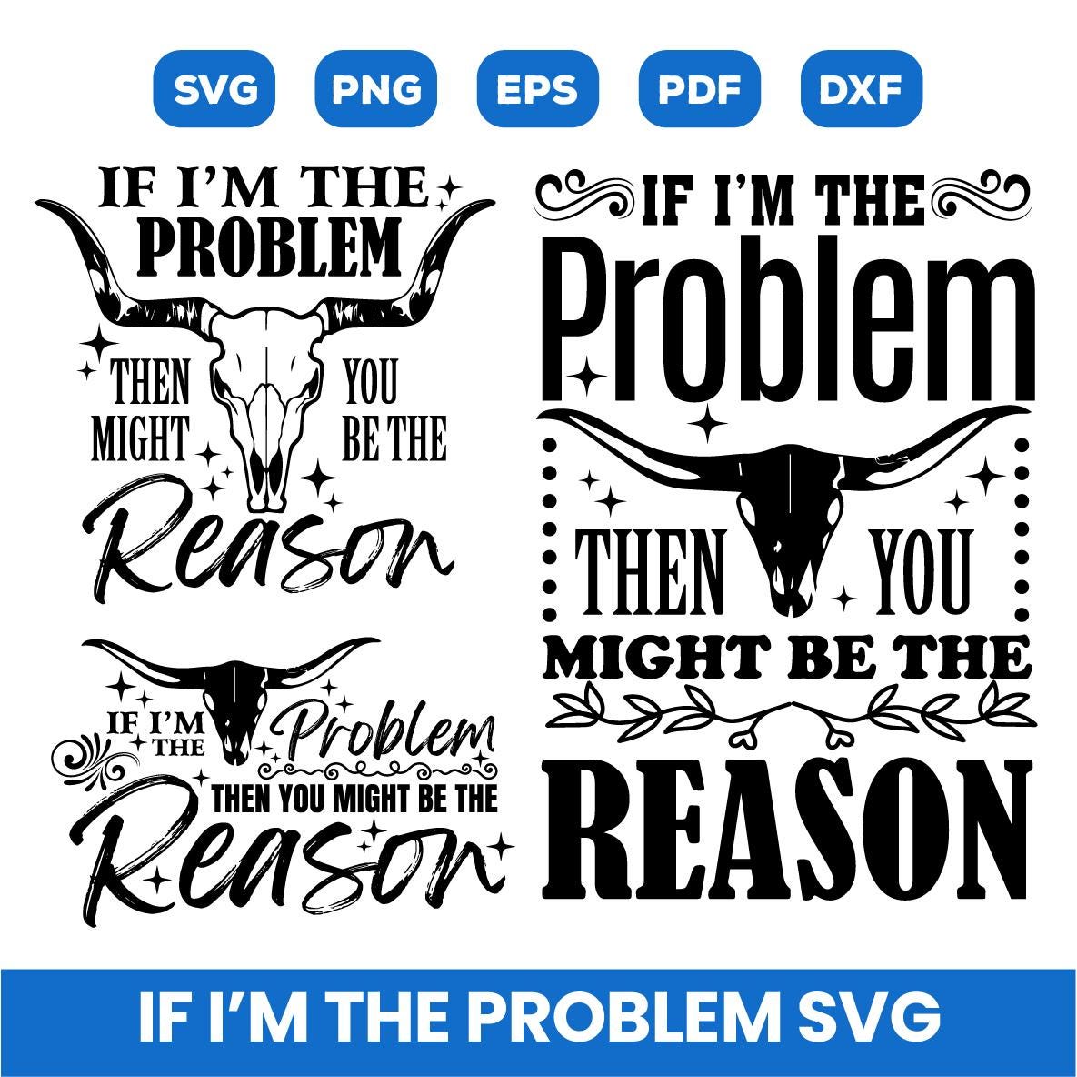 If I'm the Problem Then You Might Be the Reason Svg, Country Music Png ...