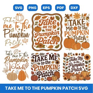 Può includere: Una collezione di sei design SVG a tema autunnale con la frase "Take Me to the Pumpkin Patch". I design presentano zucche, foglie ed elementi floreali nei toni dell'arancione, marrone e beige. I formati di file includono SVG, PNG, EPS, PDF e DXF.