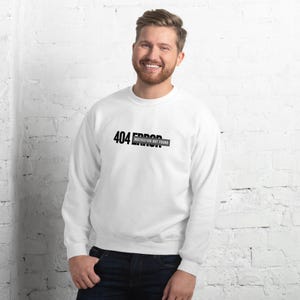 Lustiges inspirierendes Rundhalsausschnitt, 404 Fehler Motivation nicht gefunden Unisex Sweatshirt, motivierendes Geschenk, inspirierendes Zitat Sweatshirt