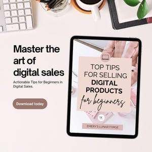May include: A pink and white digital tablet with the text "TOP TIPS FOR SELLING DIGITAL PRODUCTS for beginners" on the screen. The text "EMERY'S LUNAR FORGE" is at the bottom of the screen.