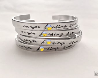 Carpe Fucking Diem Bangle - Stamped Aluminum Bracelet