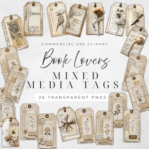 May include: A collection of twenty-six digital mixed media tags featuring vintage-style paper textures, botanical illustrations, handwritten script, lace accents, and twine. The text reads: COMMERCIAL USE CLIPART Book Lovers MIXED MEDIA TAGS 26 TRANSPARENT PNGS.