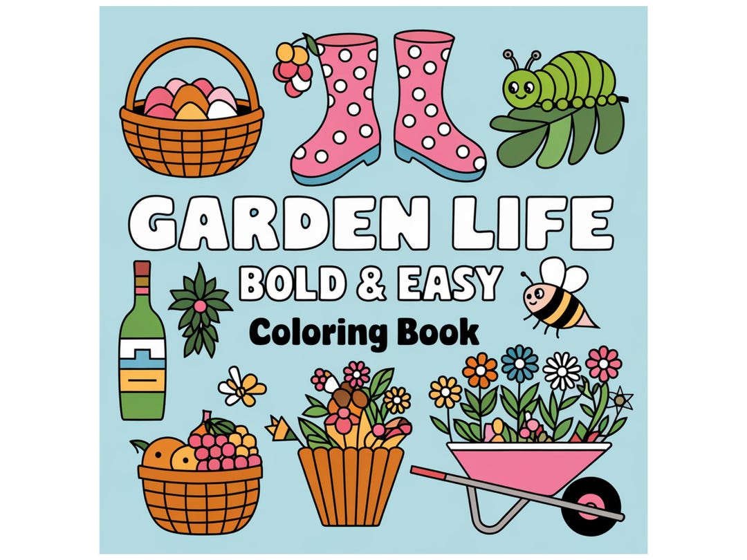 Garden Life Bold & Easy Coloring Book – Flowers, Tools and Backyard ...