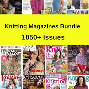 1050+ Knitting Magazines Bundle - Patterns, Tips & Ideas! Pdf/Djvu/Image Format for All Skill Levels