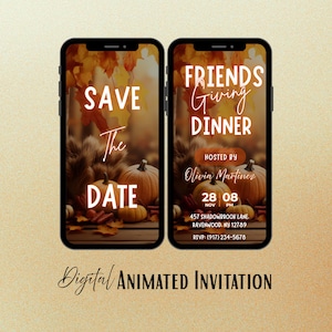 May include: Two smartphones displaying a digital animated invitation for a Friendsgiving dinner. The screens show pumpkins, fall leaves, and the text "Save the Date" and "Friendsgiving Dinner."