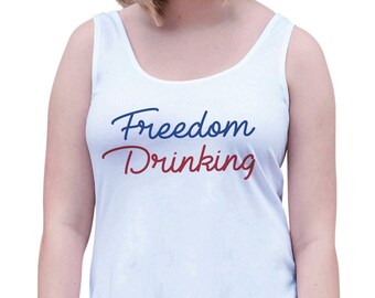 Women's 4th of July Shirt - Freedom Drinking - White Tank Top - Patriotic 4th of July Shirt - Funny Patriotic Independence Day Tank