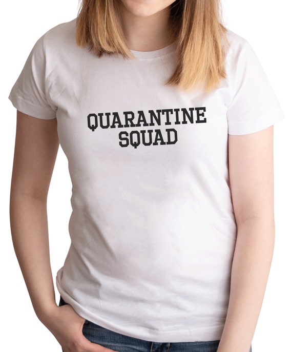 Women's Funny Quarantine Shirt - Quarantine Squad Shirt - Ladies ...