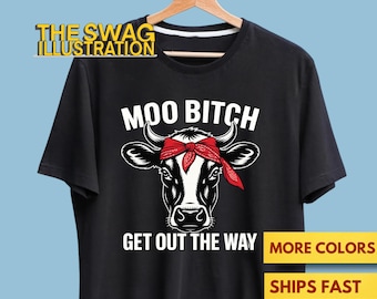 Sarcastic Pun Cow Moo Bitch Get Out Shirt, Moo Bitch Get Out The Way Sarcastic Wordplay Cow Humour Shirt, Sassy Cow Pun Gift Premium Tee