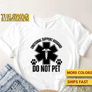 Emotional Support Husband Do Not Pet Shirt, Best Husband Shirt, Sarcastic Do Not Pet Shirt, Husband Gift Shirt, Ultra Soft Premium Tee 2