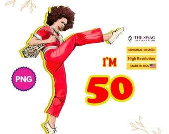 Sally O'Malley is 50 PNG, Sally O'Mally 50th birthday gift, 50 year old, 50th birthday Digital File 1